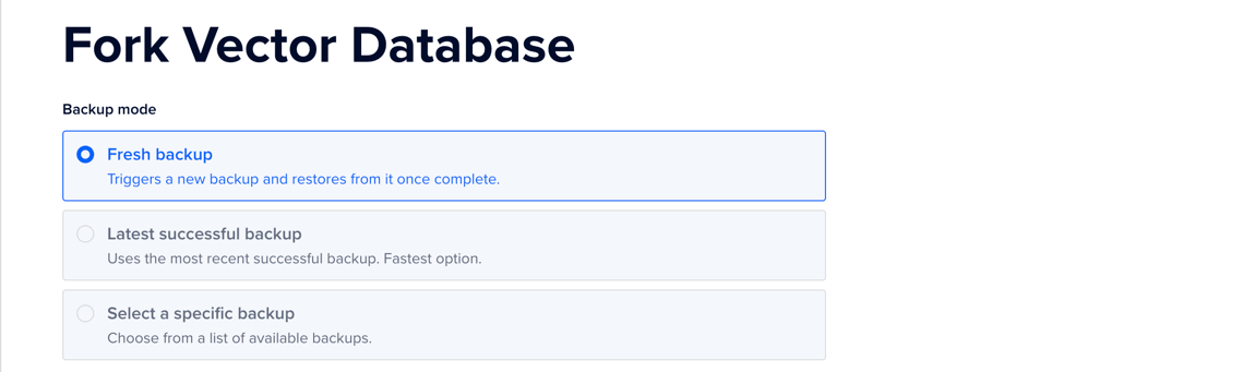The Vector Database Fork UI showing the Backup mode options Fresh backup, Latest successful backup, and Select a specific backup